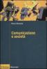 Comunicazione e societ�. Teorie, processi, pratiche del framing