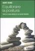 Equilibrare la postura. Come avere un corpo elastico in un mondo flessibile?