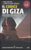 Il codice di Giza. Segreti, enigmi e verit� sconvolgenti nel sito archeologico pi� misterioso del mondo