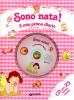 Sono nata! Il mio primo diario. Con CD Audio