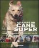 Allevare un cane super. Come liberare le sue potenzialit�