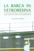 La barca in vetroresina. Scafo, attrezzatura, impiantistica, equipaggiamenti