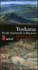 Toskana. Wo der Geschmack zu Hause ist. Ein F�hrer an die Orte des guten Geschmacks