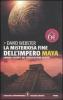 La misteriosa fine dell'impero Maya. Enigmi e segreti del crollo e di una civilt�
