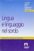 Lingua e linguaggio nel sordo. Analisi e problemi di una lingua visivo-manuale