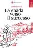 La strada verso il successo