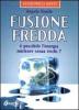 Fusione fredda. Illusione o realt�