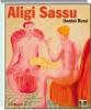Aligi Sassu. Uomini rossi. Catalogo della mostra (Legnano, 24 ottobre 2009-10 gennaio 2010)