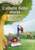 L' albero delle storie. Storie per leggere, pensare, scrivere e dialogare vol.2