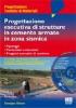 Progettazione esecutiva di strutture in cemento armato in zona sismica. Con CD-ROM