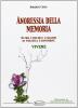 Anoressia della memoria. Oltre i fischi e fiaschi della politica e dintorni: vivere