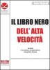 Il libro nero dell'alta velocit� ovvero il futuro di tangentopoli diventato storia