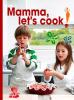 Mommy, let's cook! Italian meals to make with kids by Il Gufo