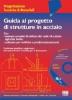 Guida al progetto di strutture in acciaio. Con CD-ROM