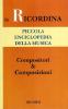 Piccola enciclopedia della musica. Compositori & composizioni