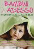 I bambini di ora. Bambini cristallo, bambini indaco, bambini delle stelle, angeli in terra, il fenomeno dei bambini transizionali