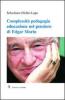 Complessit� pedagogica. Educazione nel pensiero di Edgar Morin