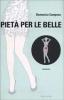 Piet� per le belle