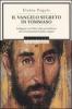 Il vangelo segreto di Tommaso. Indagine sul libro pi� scandaloso del cristianesimo delle origini