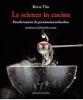 La scienza in cucina. Piccolo trattato di gastronomia molecolare