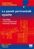 Le pareti perimetrali opache. Tecnologia, criteri progettuali, soluzioni tecniche