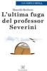L' ultima fuga del professor Severini