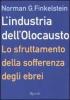 L' industria dell'Olocausto. Lo sfruttamento della sofferenza degli ebrei