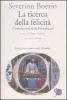 La ricerca della felicit�. (Consolazione della filosofia III). Testo latino a fronte