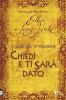 Chiedi e ti sar� dato. La legge dell'attrazione