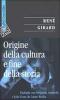 Origine della cultura e fine della storia. Dialoghi con Pierpaolo Antonello e Jo�o Cezar de Castro Rocha
