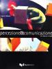 Percezione et comunicazione. Dal reale al virtuale