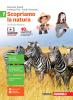 Scopriamo la natura. Con interactive e-book. Con espansione online. Per la Scuola media. Con DVD-ROM vol.1