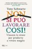 Non si pu� lavorare cos�! Vincere lo stress per produrre e vivere meglio