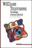 Televisione, tecnologia e forma culturale. E altri scritti sulla TV