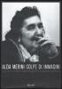 Alda Merini. Colpe d'immagini. Vita di un poeta nelle fotografie di Giuliano Grittini