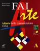 Faiarte. Vol. A-B. Con laboratorio A-B. Con espansione online. Per la Scuola media. Con DVD-ROM