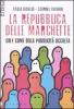 La repubblica delle marchette. Chi e come della pubblicit� occulta