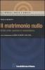 Il matrimonio nullo. Diritto civile, canonico e concordatario