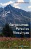 Bergblumen-Paradies Vinschgau. Die Sch�nsten Blumen in Unseren Bergen Kennen und Lieben Lernen