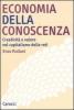 Economia della conoscenza. Creativit� e valore nel capitalismo delle reti