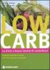 Low carb. La dieta a basso tenore di carboidrati
