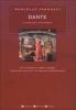 Dante. L'uomo della Commedia. Vita disperata, odio e amore, passione politica di un grande protagonista