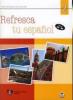 Refresca tu espanol. Con CD Audio. Per le Scuole superiori