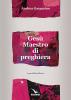 Ges� maestro di preghiera