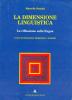 La dimensione linguistica. La riflessione sulla lingua e la pratica testuale. Per le Scuole superiori