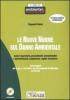 Le nuove norme sul danno ambientale. Con CD-ROM