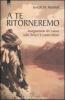 A te ritorneremo. Insegnamenti dei Lakota sulla Terra e il nostro futuro