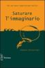 Saturare l'immaginario. Per una nuova comunicazione sociale