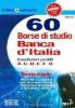 60 borse di studio Banca d'Italia. Coadiutori profili A-C-D-E-F-G. Teoria e quiz. Manuale completo per la preparazione alla prova preselettiva e alla prova scritta