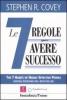 Le sette regole per avere successo (The 7 habits of highly effective people)